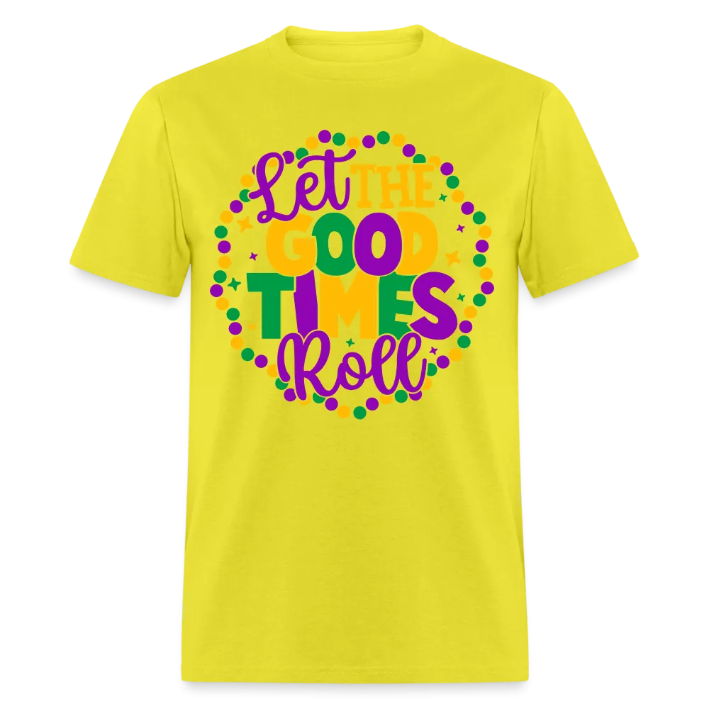 Let The Good Times Roll (Mardi Gras) T-Shirt