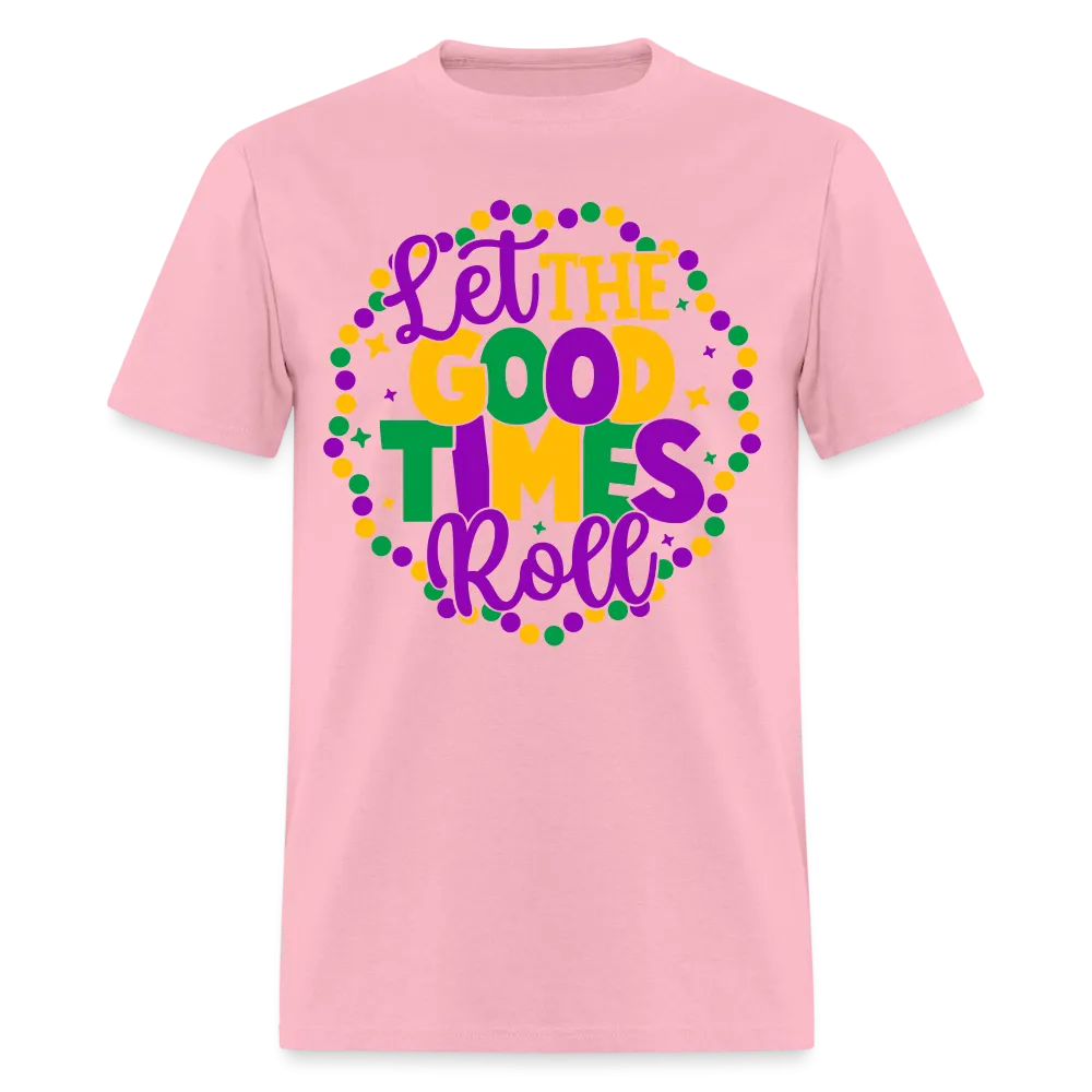 Let The Good Times Roll (Mardi Gras) T-Shirt